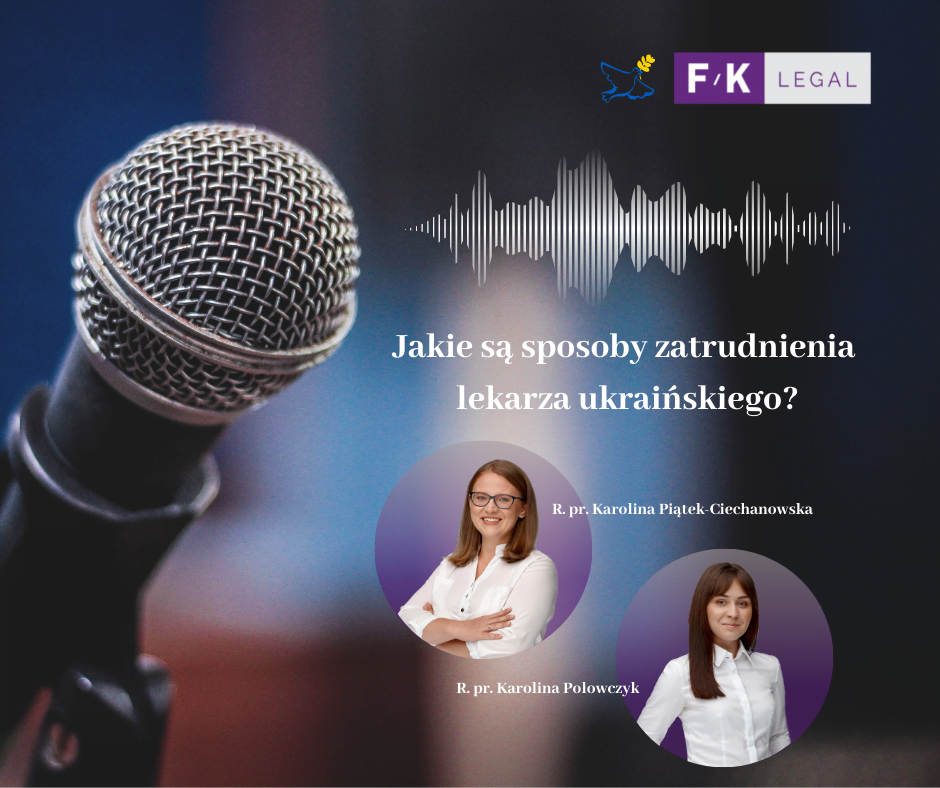 Podcast F/K LEGAL: Jakie są sposoby zatrudniania lekarza ukraińskiego?