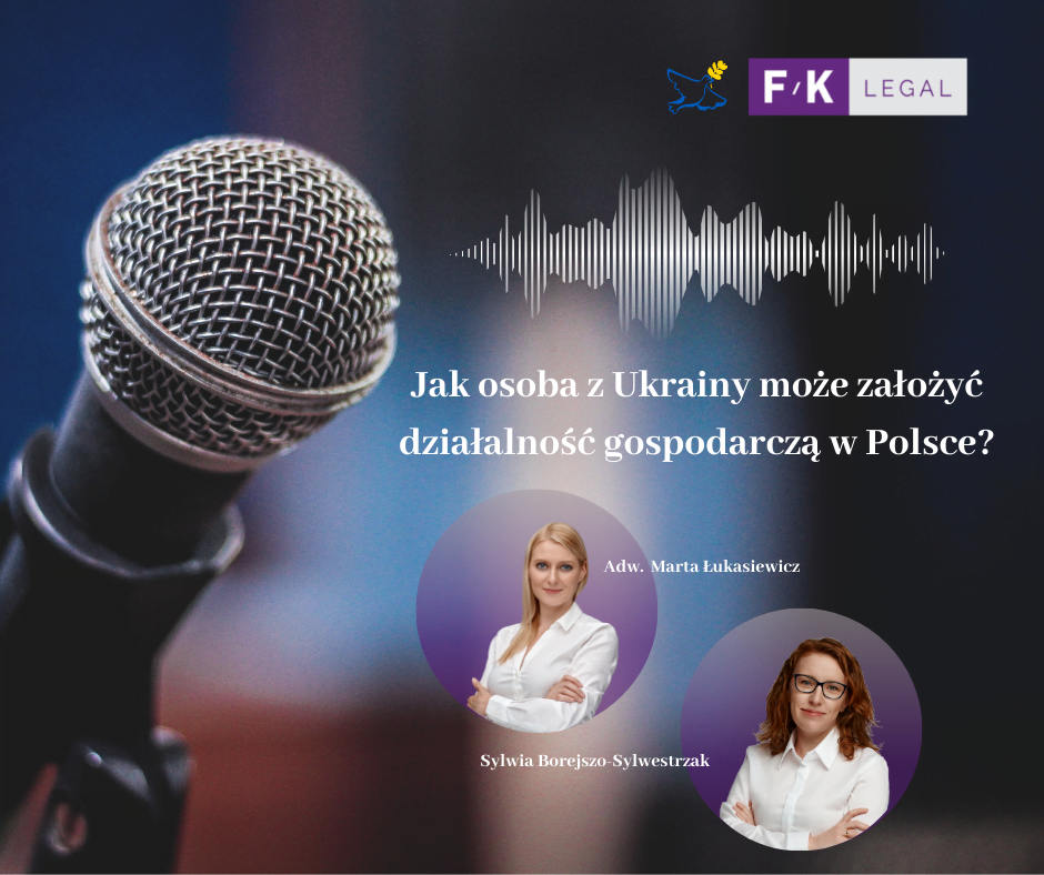 Podcast F/K LEGAL: Jak osoba z Ukrainy może założyć działalność gospodarczą w Polsce?